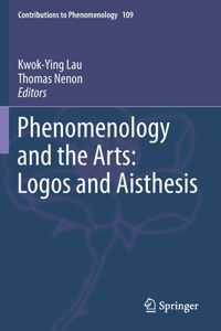 Phenomenology and the Arts: Logos and Aisthesis