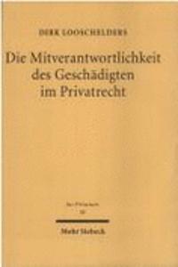 Die Mitverantwortlichkeit des Geschadigten im Privatrecht