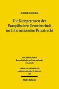 Die Kompetenzen Der Europaischen Gemeinschaft Im Internationalen Privatrecht