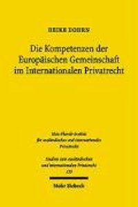 Die Kompetenzen Der Europaischen Gemeinschaft Im Internationalen Privatrecht