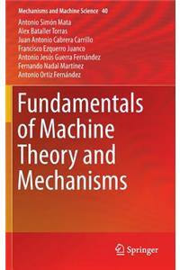 Fundamentals of Machine Theory and Mechanisms