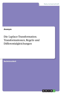 Laplace-Transformation. Transformationen, Regeln und Differentialgleichungen