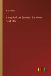 Copey-Buch der Gemainen Stat Wienn 1454-1464