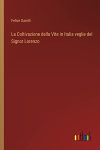 Coltivazione della Vite in Italia veglie del Signor Lorenzo