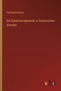 Schweizerregimenter in französischen Diensten