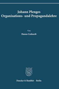 Johann Plenges Organisations- Und Propagandalehre