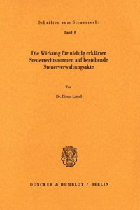 Die Wirkung Fur Nichtig Erklarter Steuerrechtsnormen Auf Bestehende Steuerverwaltungsakte
