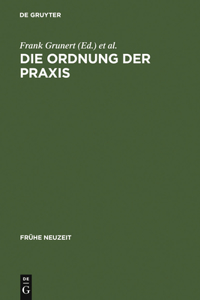 Ordnung der Praxis: Neue Studien Zur Spanischen Spätscholastik