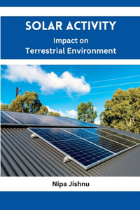 Solar Activity Impact on Terrestrial Environment