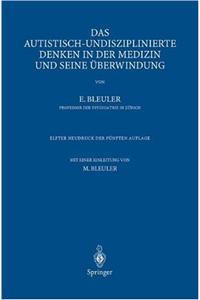 Das Autistisch-Undisziplinierte Denken in Der Medizin Und Seine Aoeberwindung