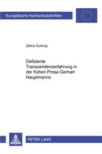 Defiziente Transzendenzerfahrung in Der Fruehen Prosa Gerhart Hauptmanns