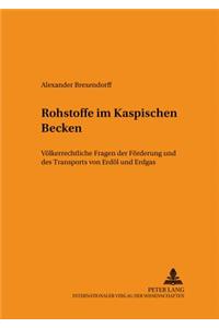 Rohstoffe Im Kaspischen Becken