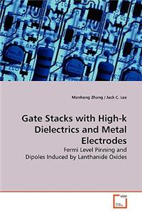 Gate Stacks with High-k Dielectrics and Metal Electrodes