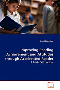 Improving Reading Achievement and Attitudes through Accelerated Reader