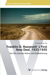 Franklin D. Roosevelt´s First New Deal, 1933-1935