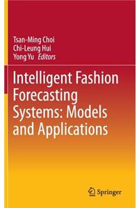 Intelligent Fashion Forecasting Systems: Models and Applications