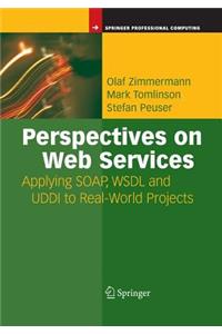 Perspectives on Web Services: Applying Soap, Wsdl and UDDI to Real-World Projects