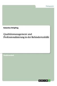 Qualitätsmanagement und Professionalisierung in der Behindertenhilfe