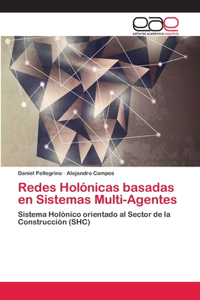 Redes Holónicas basadas en Sistemas Multi-Agentes