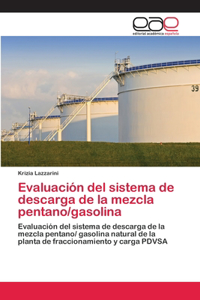 Evaluación del sistema de descarga de la mezcla pentano/gasolina