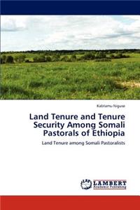 Land Tenure and Tenure Security Among Somali Pastorals of Ethiopia