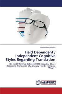 Field Dependent / Independent Cognitive Styles Regarding Translation