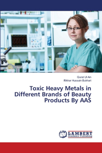 Toxic Heavy Metals in Different Brands of Beauty Products By AAS