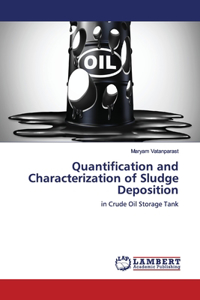 Quantification and Characterization of Sludge Deposition