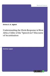 Understanding the Ebola Response in West Africa. Utility of the 