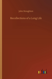 Recollections of a Long Life