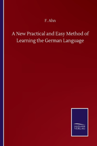 New Practical and Easy Method of Learning the German Language