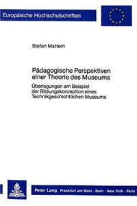 Paedagogische Perspektiven einer Theorie des Museums