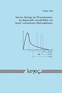 Interne Ratings Im Firmenkundenkreditgeschaft Einschliesslich Der Damit Verbundenen Haftungsfragen