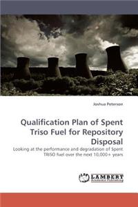 Qualification Plan of Spent Triso Fuel for Repository Disposal