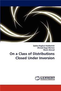 On a Class of Distributions Closed Under Inversion