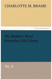 My Mother's Rival Everyday Life Library No. 4