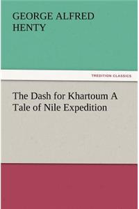 The Dash for Khartoum a Tale of Nile Expedition