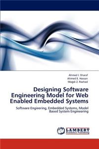 Designing Software Engineering Model for Web Enabled Embedded Systems