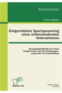 Zielgerichtetes Sportsponsoring eines mittelständischen Unternehmens