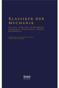 Klassiker der Mechanik - Galilei, Newton, D'Alembert, Lagrange, Kirchhoff, Hertz, Helmholtz