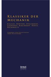 Klassiker der Mechanik - Galilei, Newton, D'Alembert, Lagrange, Kirchhoff, Hertz, Helmholtz