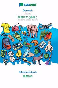 BABADADA, Deutsch - Traditional Chinese (Taiwan) (in chinese script), Bildwörterbuch - visual dictionary (in chinese script)