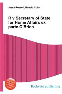 R V Secretary of State for Home Affairs Ex Parte O'Brien