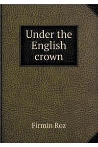 Under the English Crown