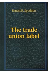 The Trade Union Label