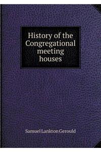 History of the Congregational meeting houses
