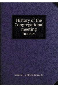 History of the Congregational Meeting Houses