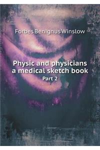 Physic and physicians a medical sketch book Part 2
