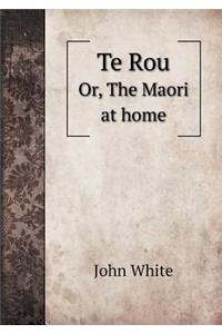 Te Rou Or, The Maori at home