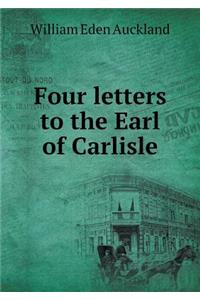 Four Letters to the Earl of Carlisle